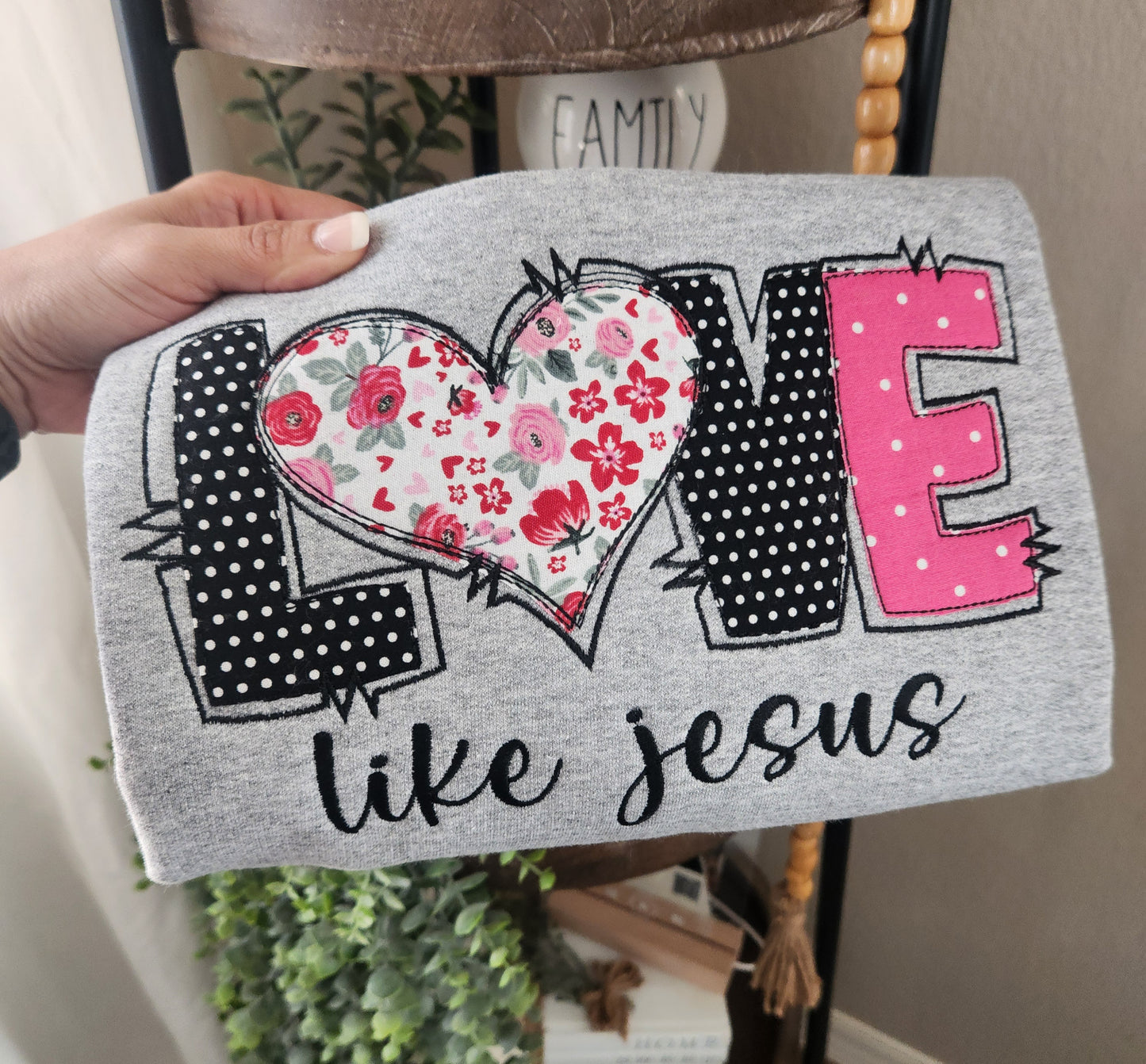 Love Like Jesus applique embroidery sweatshirt