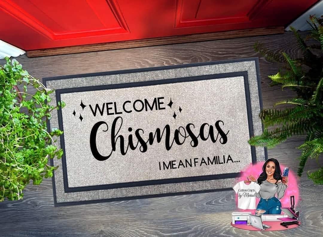 Welcome Chismosas...I mean Familia doormat