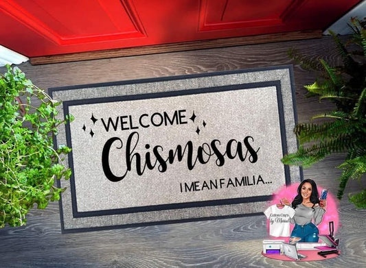 Welcome Chismosas...I mean Familia doormat